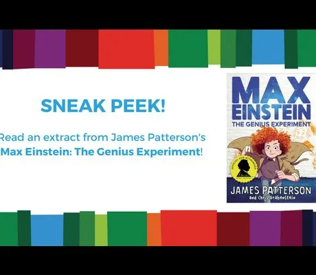 Read An Extract from James Patterson's Max Einstein